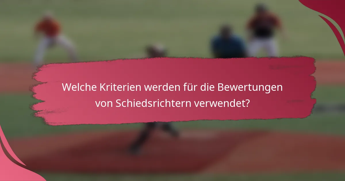 Welche Kriterien werden für die Bewertungen von Schiedsrichtern verwendet?